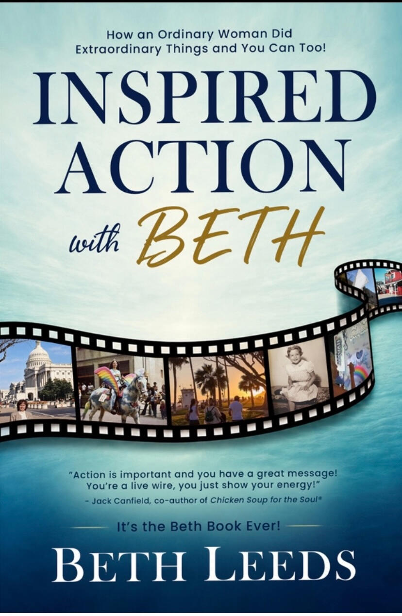 Inspired Action with Beth: How An Ordinary Woman Did Extraordinary Things And You Can Too! book by Beth Leeds Inspired Action with Beth: How An Ordinary Woman Did Extraordinary Things And You Can Too! book by Beth Leeds
